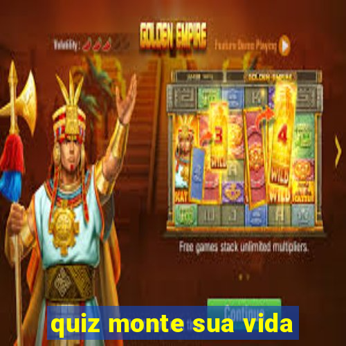 quiz monte sua vida